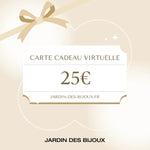 Carte cadeau e - Carte Cadeau 25 € Jardin des Bijoux